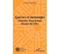 Guerres et mensonges Itinéraire d'une femme du pays du Cèdre - Samira Farhoud - L'harmattan - broché - Roman