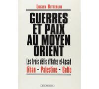 Guerres et paix au moyen-orient: Les trois défis d'Hafez el-Assad - Liban - Palestine - Golfe