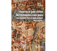 Guerres Et Paix Civiles De L'antiquité À Nos Jours - Les Sociétés Face À Elles-Mêmes