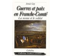 Guerres et paix en Franche-Comté: La nonne et le soldat