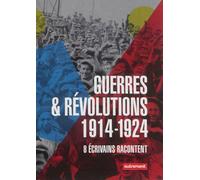 Guerres et révolutions 1914-1924 8 écrivains racontent - Collectif - Autrement - Coffret - Etude