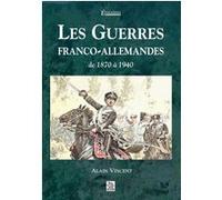 Alain Vincent – Les Guerres franco-allemandes – Étude – Broché