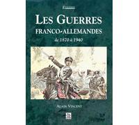 Alain Vincent – Les Guerres franco-allemandes – Étude – Broché
