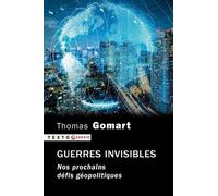 Guerres Invisibles - Nos Prochains Défis Géopolitiques