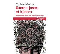 Guerres justes et injustes – Argumentation morale avec exemples historiques – Gallimard