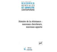 Guerres Mondiales Et Conflits Contemporains N° 242 - Histoire De La Résistance - Nouveaux Chercheurs, Nouveaux Apports