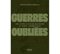 Guerres oubliées Une autre histoire militaire du monde contemporain - Alexandre Jubelin - Binge Audio - broché - Essai