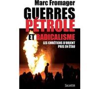Guerres, pétrole et radicalisme. Les Chrétiens d´Orient pris en étau -- Prix La plume et l'Epée 2016