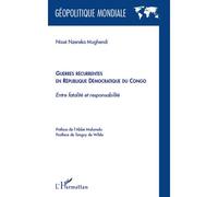 Guerres récurrentes en République Démocratique du Congo Entre fatalité et responsabilité - Nissé Nzereka Mughendi - L'harmattan - broché - Essai