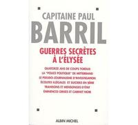 Guerres secrètes à l'Élysée (1981-1995) - Paul Barril - Albin Michel - broché - Livre