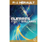 GUERRES STELLAIRES - UNE ANTHOLOGIE AUTOUR DE P.-J. HERAULT