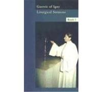 Guerric of Igny: Liturgical Sermons: Book 1