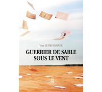 Guerrier de sable sous le vent - Yves Le Prunennec - Trois Colonnes - broché - Roman