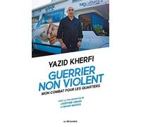 Guerrier non violent: Mon combat pour les quartiers