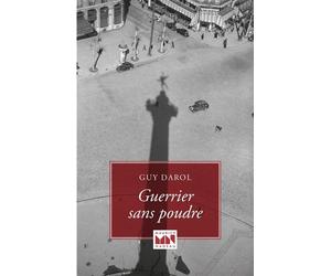 Guerrier sans poudre - Guy Darol - Maurice Nadeau-Lettres Nouvelles - broché - Roman