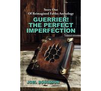 Guerrier! The Perfect Imperfection: Story One Of Reimagined Fables Anthology: 1