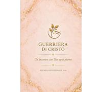 GUERRIERA DI CRISTO - AGENDA DEVOZIONALE 2026: " Un incontro con DIO ogni giorno "