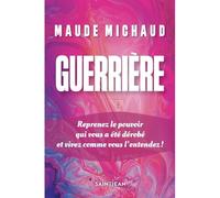 Guerriere - Maude Michaud - Saint-Jean Eds - broché - Essai