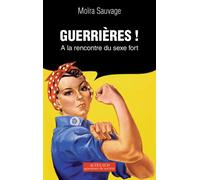 Guerrières ! À la rencontre du sexe fort - Moïra Sauvage - Actes sud - broché - Essai