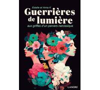 Guerrières de lumière aux griffes d'un pervers narcissique