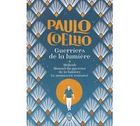 Guerriers De La Lumière, Trilogie - Maktub - Manuel Du Guerrier De La Lumière - Le Manuscrit Retrouvé