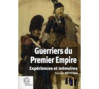 Guerriers du Premier Empire Expériences et mémoires - LES INDES SAVANTES - Indes Savantes - broché - Etude