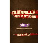 Guerrilla Bible Studies: Volume 2, God's Radical Recruiting