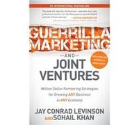Guerrilla Marketing and Joint Ventures by Sohail Khan Jay Conrad Levinson, Sohail Khan (Auteur)