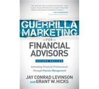 Guerrilla Marketing for Financial Advisors by Grant W. Hicks Grant W. Hicks (Auteur)