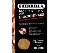 Guerrilla Marketing for Franchisees by Todd Woods Todd Woods (Auteur)