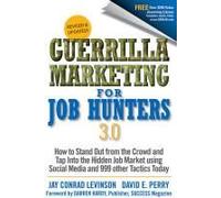 Guerrilla Marketing For Job Hunters 3.0