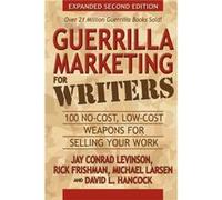 Guerrilla Marketing for Writers by David L Hancock David Hancock, Jay Conrad Levinson, Michael Larsen, Rick Frishman (Auteur)
