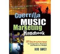 Guerrilla Music Marketing Handbook - [Version Originale] Bob Baker (Auteur)