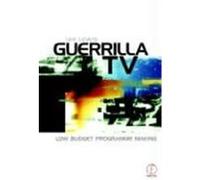 Guerrilla TV: Low Budget Programme Making Lewis, Ian (Auteur)