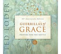 Guerrillas of Grace: Prayers for the Battle