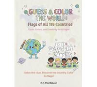 Guess & Color the World: Flags of All 195 Countries | Clues, Colors, and Creativity for All Ages | Flags of the World: The Coloring Book: Challenge your knowledge of the country flags!