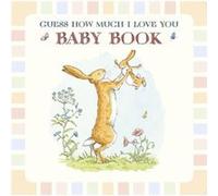 Guess How Much I Love You Baby Book by Sam McBratney & Illustrated by Anita Jeram Sam McBratney Illustrated by Anita Jeram (Auteur)