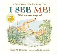 Guess How Much I Love You: I See Me!: From the creators of the bestselling classic - interactive mirror board book celebrating love, nature & ... - perfect for babies, toddlers, baby showers