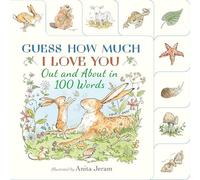 Guess How Much I Love You: Out and About in 100 Words: A beautiful introduction to nature words set in the world of the beloved and bestselling nutbrown hares