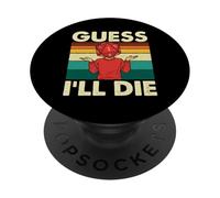 Guess I'll Die - Jeux de Table RPG D20 Tabletop PopSockets PopGrip Adhésif