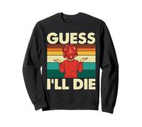 Guess I'll Die - Jeux de Table RPG D20 Tabletop Sweatshirt