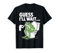Guess I'll Wait Funny Frog Salle de Bain Humour T-Shirt