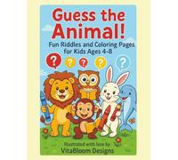 Guess the Animal! Fun Riddles and Coloring Pages for Kids Ages 4-8: A Cute Animal Activity and Coloring Book with Riddles, Learning, and Fun Facts for Boys and Girls