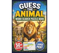 Guess the Animal Word Search Puzzle Book: 55 Large Print Puzzles , Solve the Clues to Identify Each Mystery Animal | Mammals, Birds, Reptiles, Fish and More | Adults, Seniors and Teens | Compact 6x9