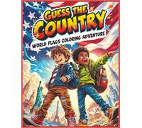 Guess the Country: World Flags Coloring Adventure - A Coloring Book: Where Every Shade Tells a Story of Heritage and Unity