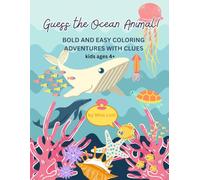 Guess the Ocean Animal!: STEM-Inspired Coloring & Activity Book for Kids Ages 4+ | Screen-Free Fun with Fun Facts, Guessing Games & Sea Life Adventures