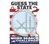 Guess the State: The Ultimate Word Search Challenge | 51 Puzzles Where You Solve AND Guess | Brain-Teasing Game Book for Ages 10+ | 6 x 9 inches, 104 pages