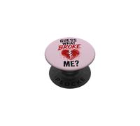 Guess What Broke Me Funny Heartbreak Humour PopSockets PopGrip Adhésif