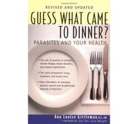 Guess What Came to Dinner?: Parasites and Your Health