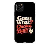 Guess What Chicken Butt Funny Chicken Butt Coque pour iPhone 11 Pro Max